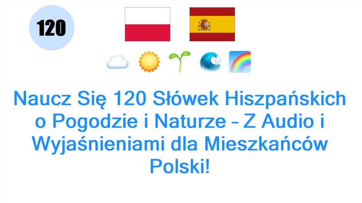 Naucz Się 120 Słówek Hiszpańskich o Pogodzie i Naturze – Z Audio i Wyjaśnieniami dla Mieszkańców Polski!